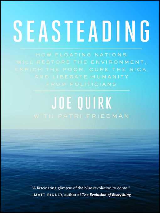 Title details for Seasteading by Joe Quirk - Wait list